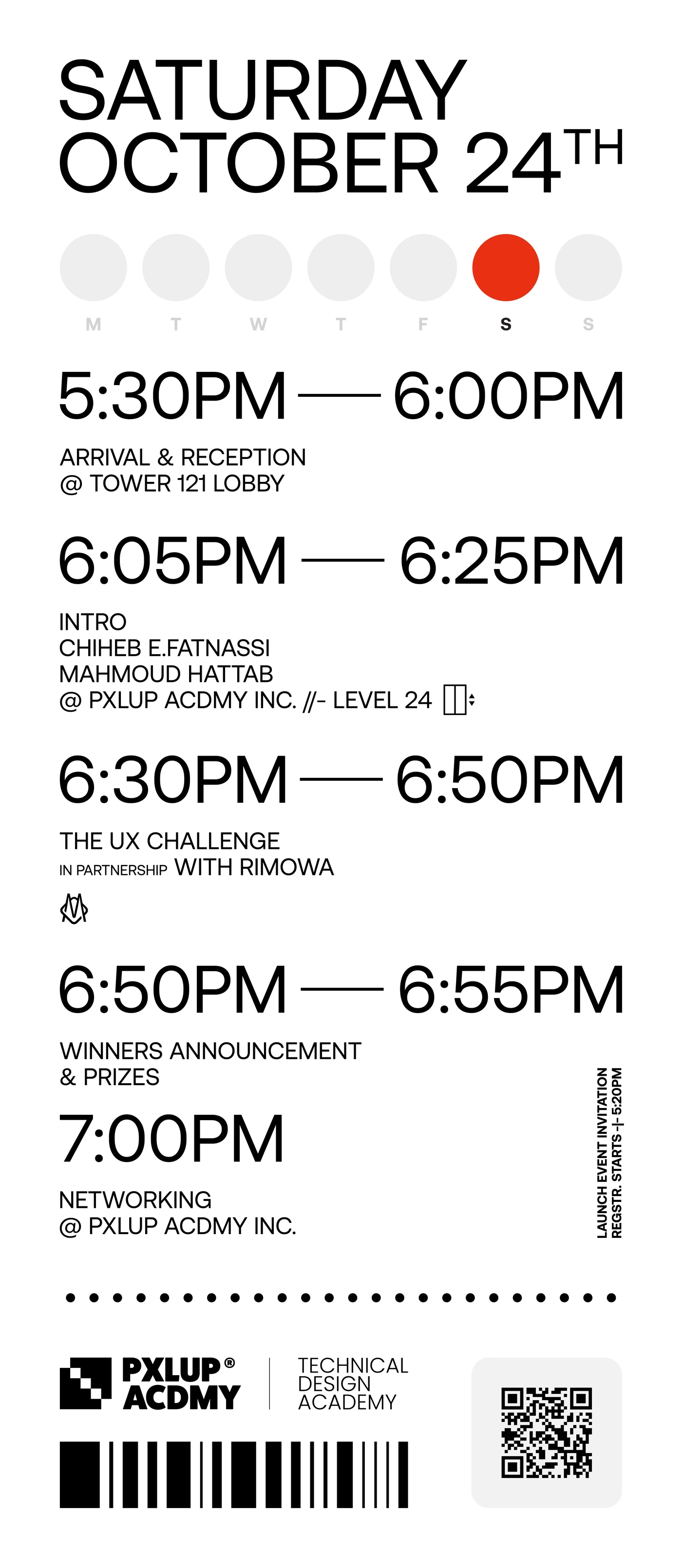 PXLUP ACDMY launch event invitation. Saturday October 24th. 5:30–6:00PM arrival and reception at Tower 121 lobby. 6:05–6:25PM intro by Chiheb E. Fatnassi and Mahmoud Hattab at PXLUP ACDMY Inc., Level 24. 6:30–6:50PM the UX Challenge in partnership with RIMOWA. 6:50–6:55PM winners announcement and prizes. 7:00PM networking. Registration starts 5:20PM.